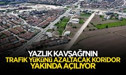 Yazlık Kavşağı’nın Yükünü Azaltacak Koridor Yakında Açılıyor