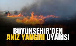 Büyükşehir’den Anız Yangını Uyarısı