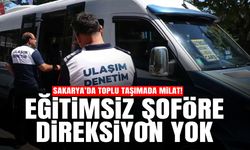 Sakarya’da Toplu Taşımada Milat: Eğitimsiz Şoföre Direksiyon Yok