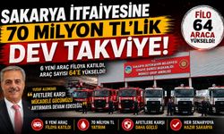 Sakarya İtfaiyesine 70 Milyon TL'lik Dev Takviye!