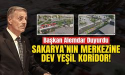 Sakarya’nın Merkezine Dev Yeşil Koridor!