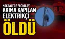 Kocaali'de Feci Ölüm! Akıma Kapılan Elektrikçi Öldü