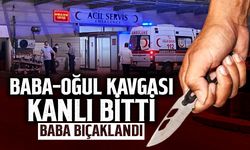 Baba-Oğul Kavgası Kanlı Bitti: Baba Bıçaklandı!