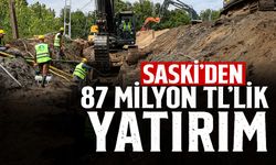 SASKİ'den 87 Milyon TL’lik Yatırım
