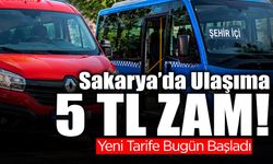 Sakarya’da Ulaşıma 5 TL Zam! Yeni Tarife Bugün Başladı