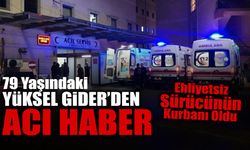 Ehliyetsiz Sürücünün Çarptığı Yüksel Teyze’den Acı Haber