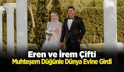 Eren ve İrem Çifti Dünya Evine Girdi