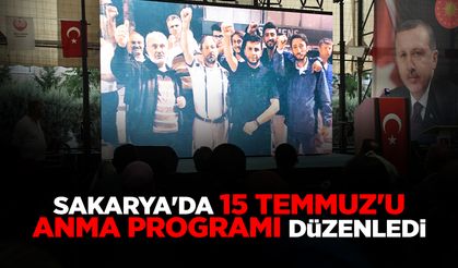 Sakarya'da 15 Temmuz'u Anma Programı Düzenledi