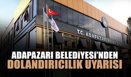 Adapazarı Belediyesi'nden Dolandırıcılık Uyarısı