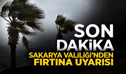 Sakarya Valiliği'nden Fırtına Uyarısı