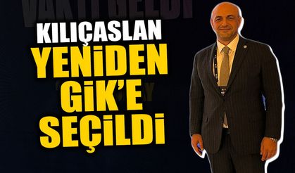 Kılıçaslan Yeniden GiK’e Seçildi