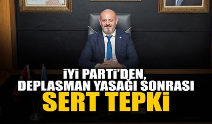 İYİ Parti’den,  Deplasman Yasağı Sonrası Sert Tepki!