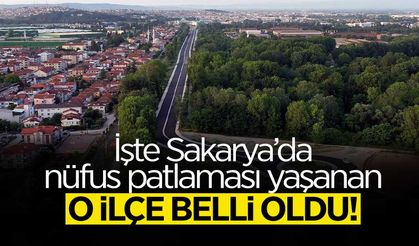 Sakarya’da Nüfus Artış Rekoru O İlçede