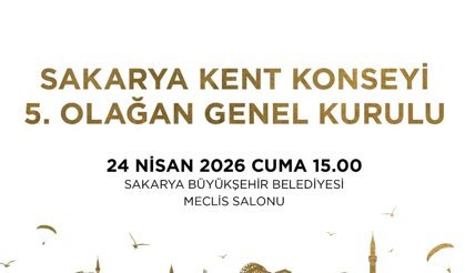 Sakarya Kent Konseyi 5. Olağan Genel Kurulu 24 Nisan’da