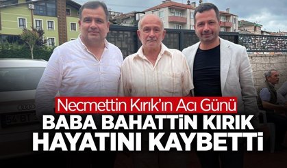 Bahattin Kırık Hayatını Kaybetti