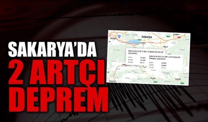 Sakarya'da Peş Peşe 2 Artçı Deprem