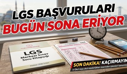 LGS Başvuruları İçin Son Çağrı: Süre Bugün Doluyor!