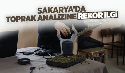 2 Ayda 600 Başvuru! Sakarya'da Toprak Analizine Rekor İlgi
