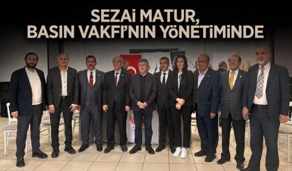 Matur, Basın Vakfı’nın Yönetiminde