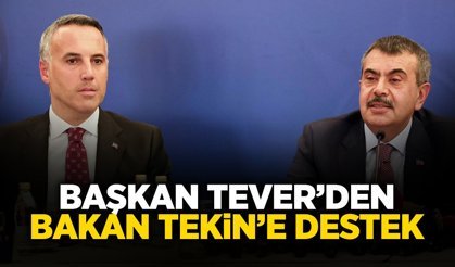 Başkan Tever’den Bakan Tekin’e Destek