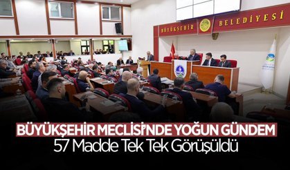Büyükşehir Meclisi’nde 57 Madde Karara Bağlandı