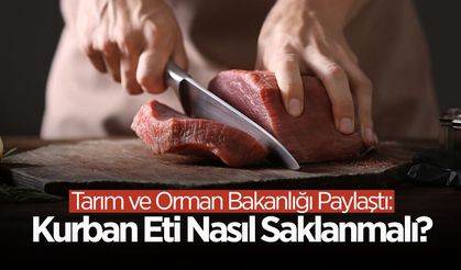 Kurban Eti Nasıl Saklanmalı?