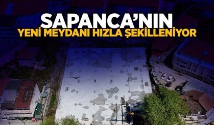 Sapanca’nın Yeni Meydanı Hızla Şekilleniyor