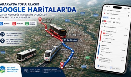 Sakarya’da Binlerce Yolcunun Artık Sadece Google Haritalar’a Bakması Yetecek
