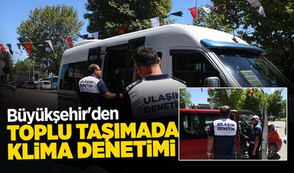 Büyükşehir'den Toplu Taşımada Klima Denetimi