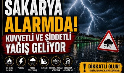 Sakarya Alarmda! Kuvvetli ve Şiddetli Yağış Geliyor