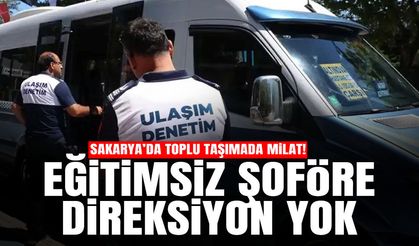 Sakarya’da Toplu Taşımada Milat: Eğitimsiz Şoföre Direksiyon Yok