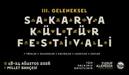Sakarya’da 7 Gün Sürecek Kültür Şöleni Başlıyor
