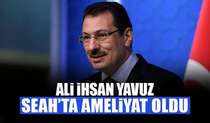 Ali İhsan Yavuz Ameliyat Oldu