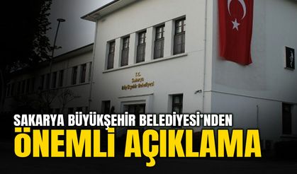 Sakarya Büyükşehir Belediyesi’nden Önemli Açıklama