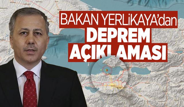 Bakan Yerlikaya'dan Deprem Açıklaması