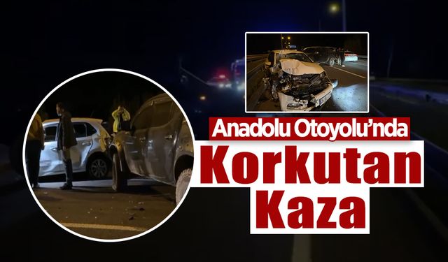 Anadolu Otoyolu'nda Korkutan Kaza!