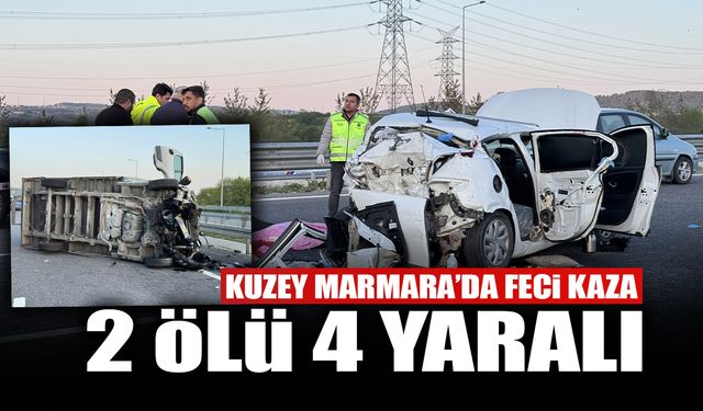 Kuzey Marmara’da Feci Kaza! 2 Ölü 4 Yaralı