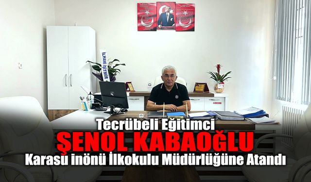 Şenol Kabaoğlu Karasu İnönü İlkokulu Müdürlüğüne Atandı