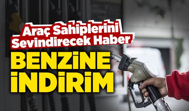 Benzine İndirim! Bu Gece Yarısından İtibaren...