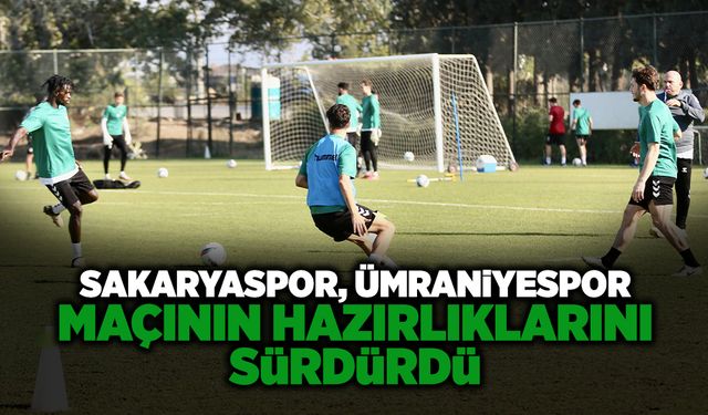 Sakaryaspor Ümraniyespor Maçının Hazırlıklarını Sürdürdü