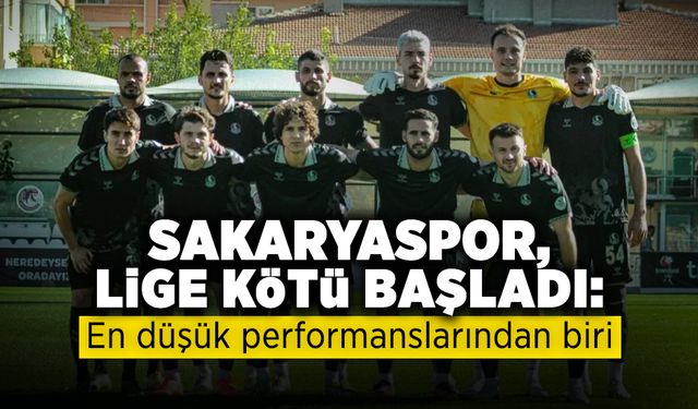 Sakaryaspor Lige Kötü Başladı