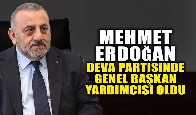 Mehmet Erdoğan DEVA Partisinde Genel Başkan Yardımcısı Oldu