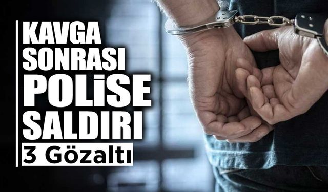 Kavga Sonrası Polise Saldırı