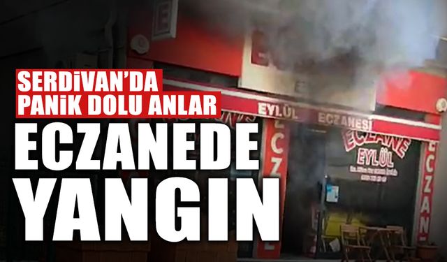 Serdivan’da Panik Dolu Anlar! Eczanede Yangın