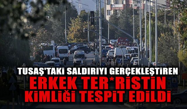 TUSAŞ'taki Saldırıyı Gerçekleştiren Erkek Teröristin Kimliği Tespit Edildi