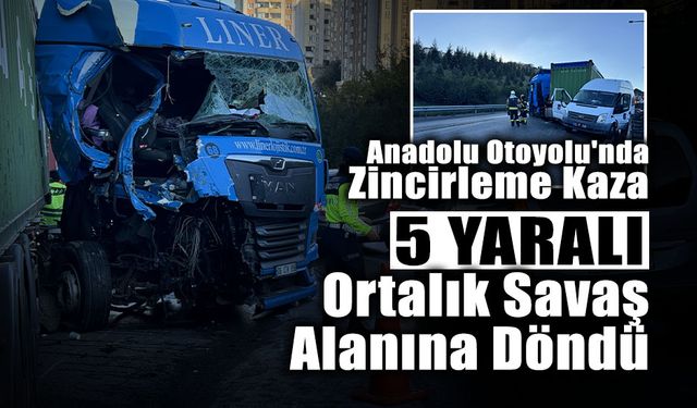 Anadolu Otoyolu'nda Zincirleme Kaza: 5 Yaralı