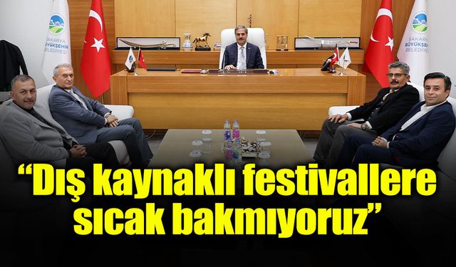 “Dış Kaynaklı Festivallere Sıcak Bakmıyoruz”