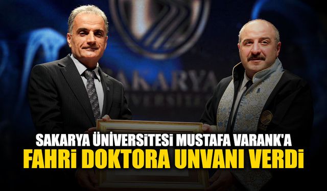 Sakarya Üniversitesi Mustafa Varank'a Fahri Doktora Unvanı Verdi