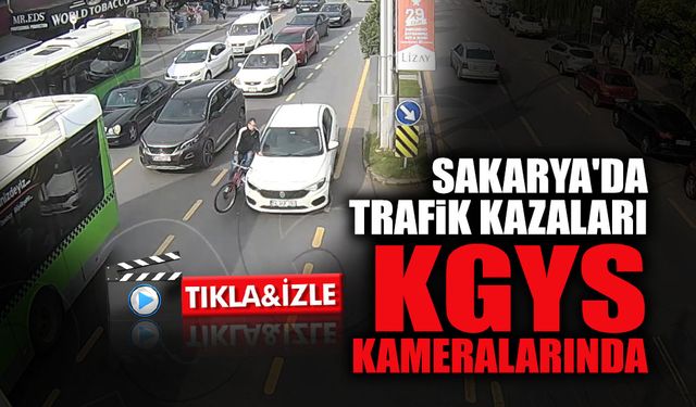 Sakarya'da Trafik Kazaları KGYS Kameralarında