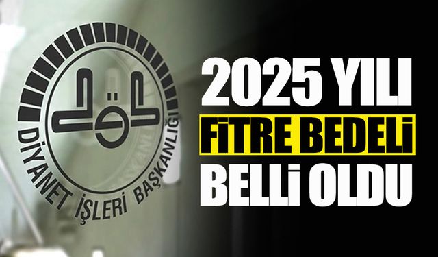2025 Yılı Fitre Bedeli Belli Oldu